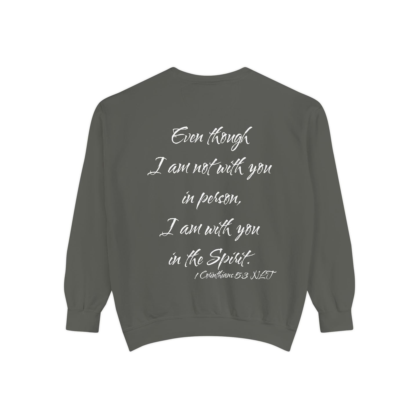 1 Corinthians 5:3 NLT Sweatshirt