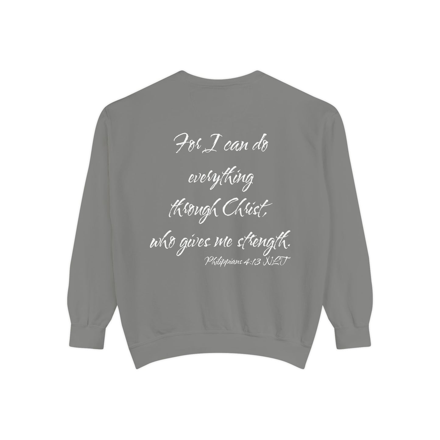 Philippians 4:13 NLT Sweatshirt