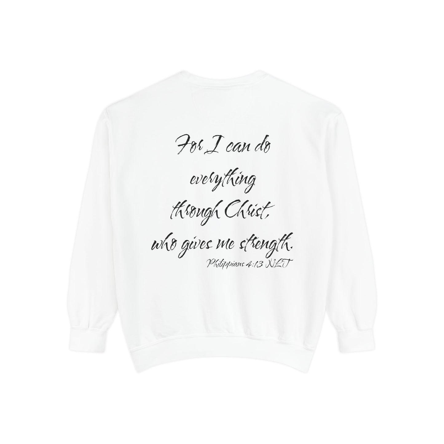 Philippians 4:13 NLT Sweatshirt
