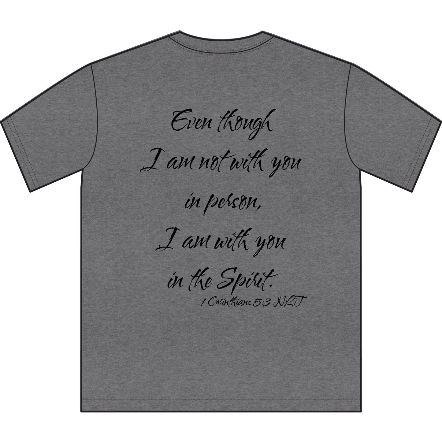 1 Corinthians 5:3 NLT T-Shirt