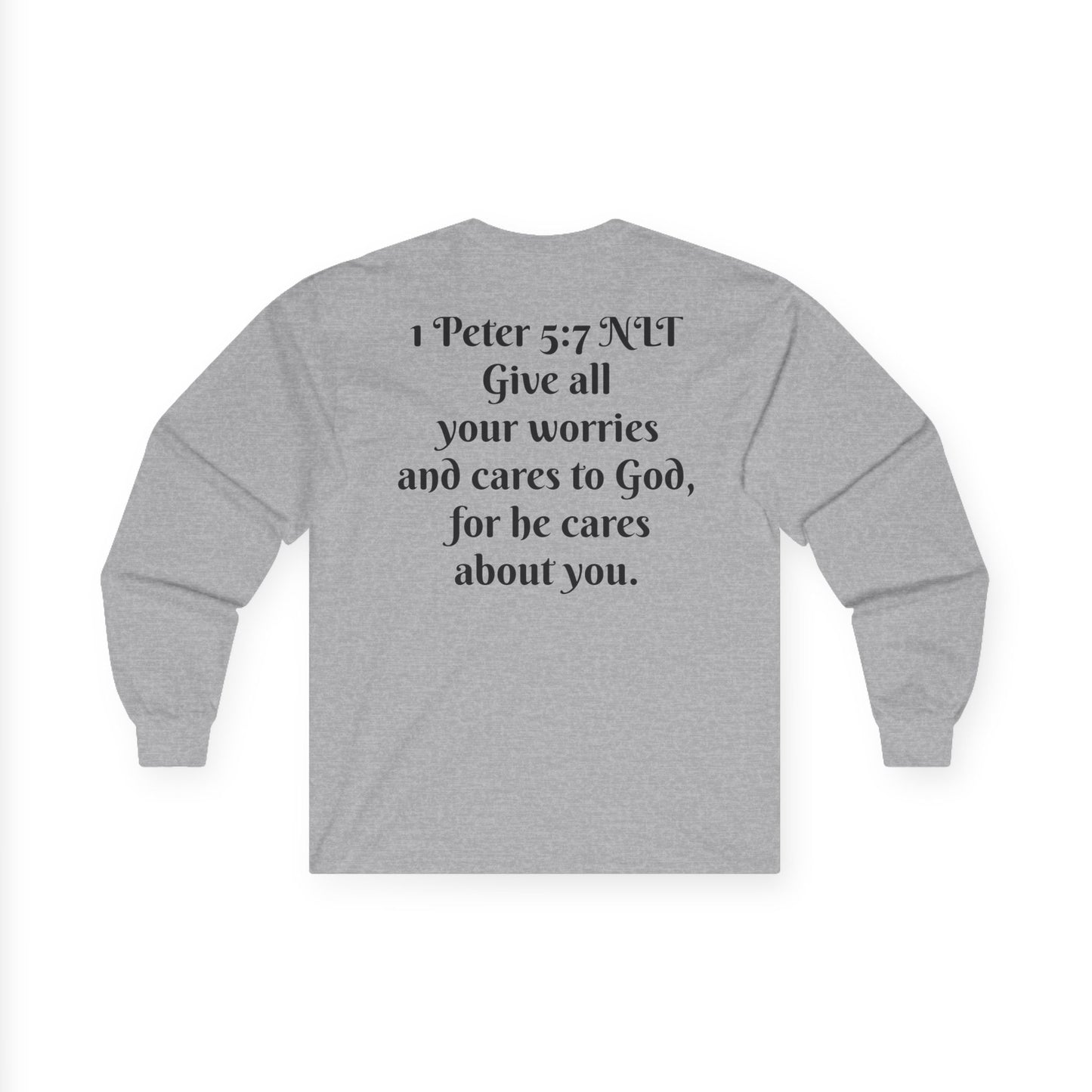 1 Peter 5:7 NLT Long Sleeve Shirt