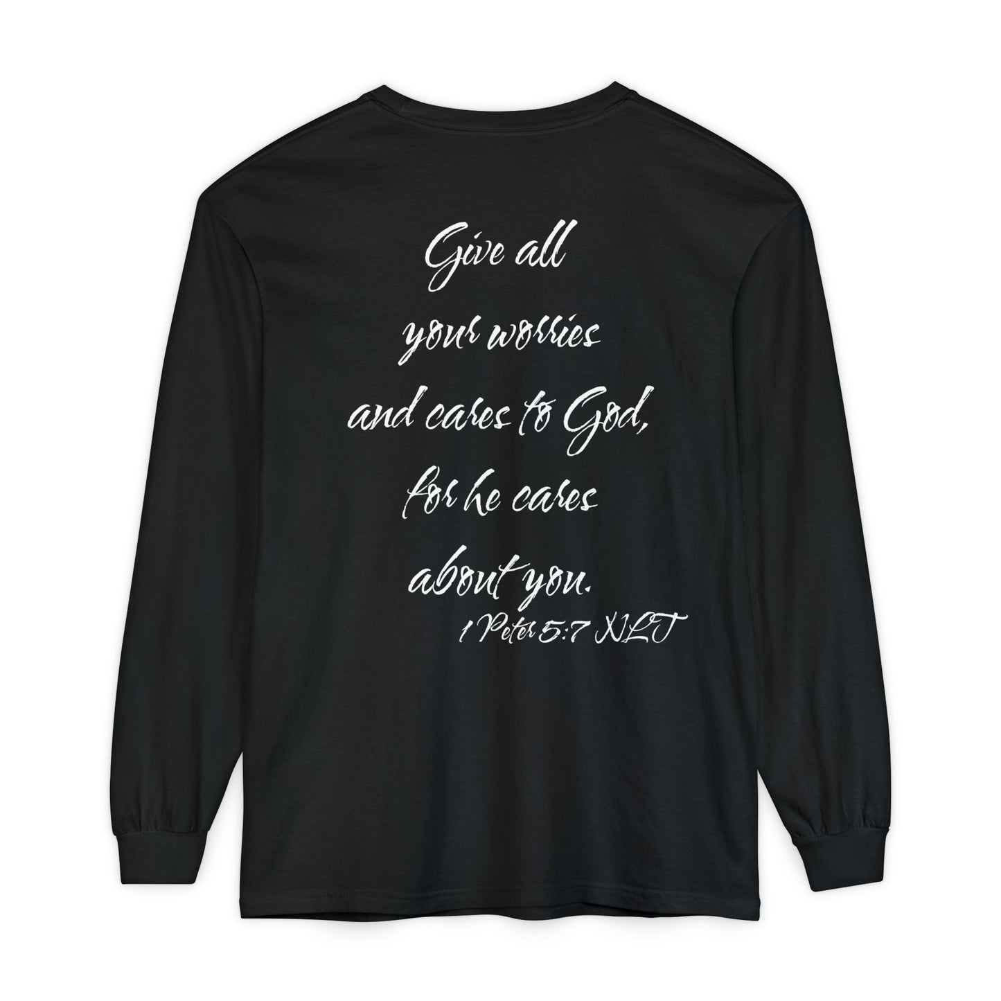 1 Peter 5:7 NLT Long Sleeve Shirt