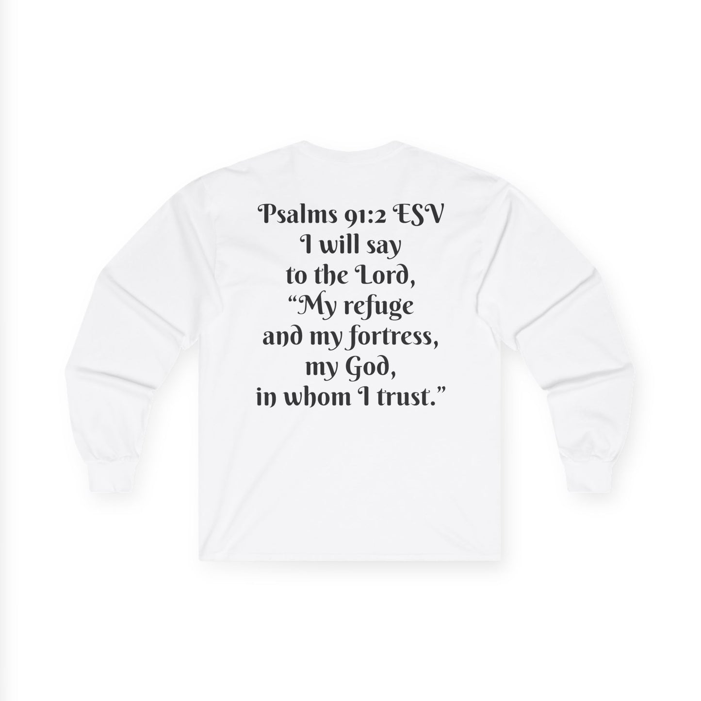 Psalm 91:2 ESV Long Sleeve Shirt