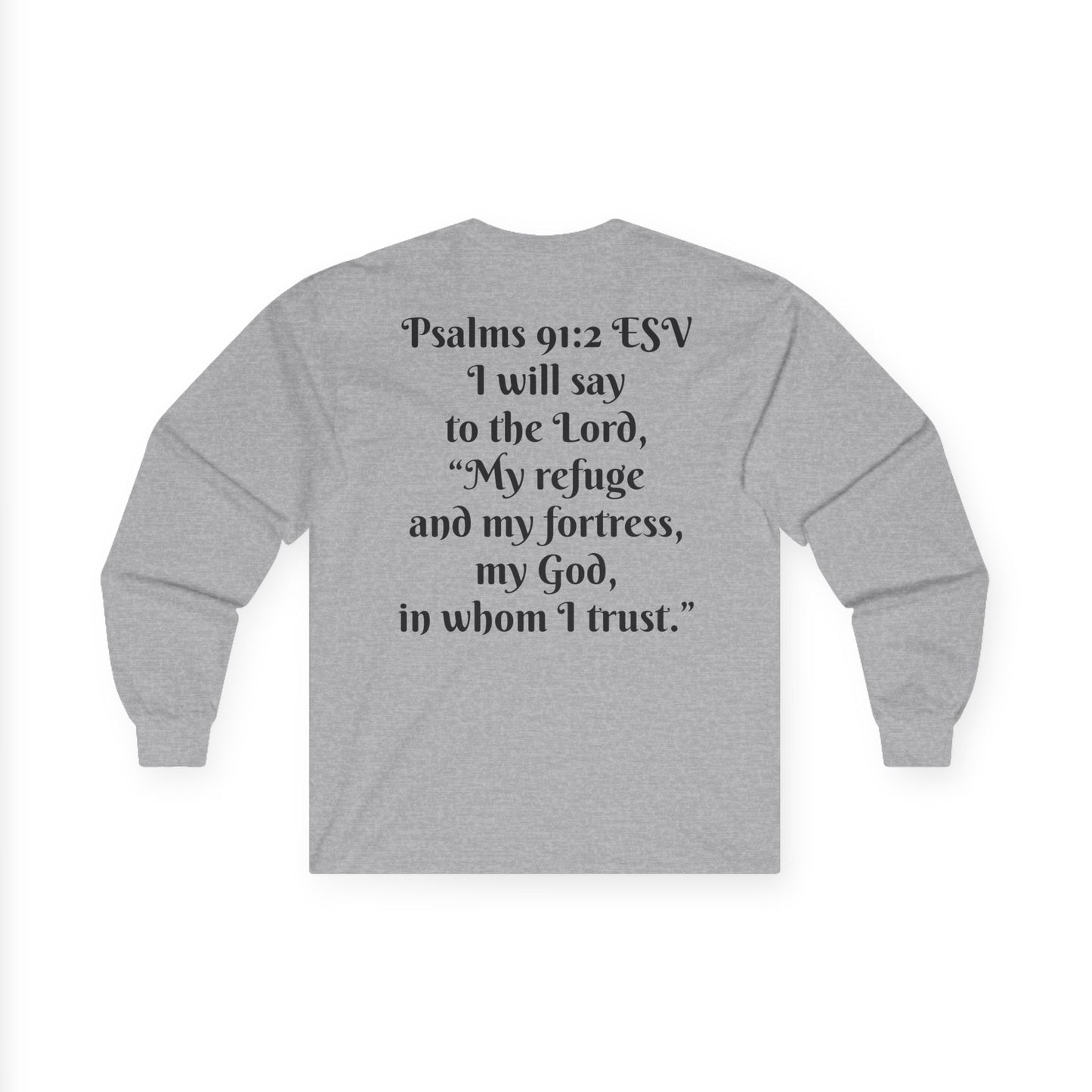 Psalm 91:2 ESV Long Sleeve Shirt