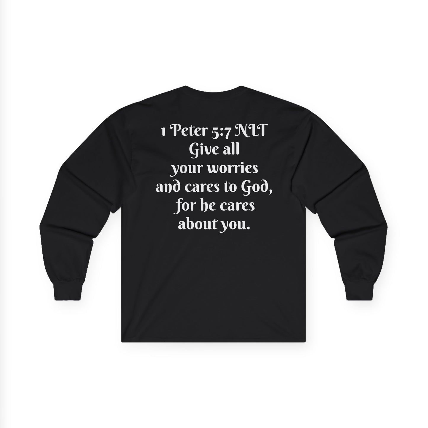 1 Peter 5:7 NLT Long Sleeve Shirt