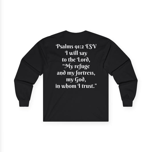 Psalm 91:2 ESV Long Sleeve Shirt